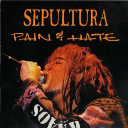 Sepultura : Pain & Hate